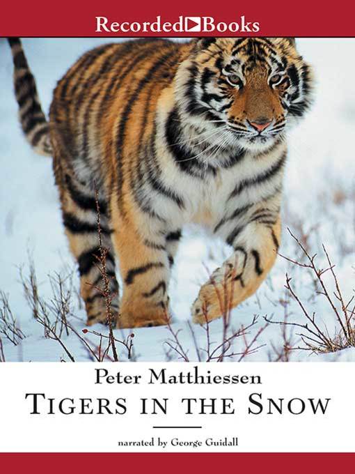 Title details for Tigers in the Snow by Peter Matthiessen - Available